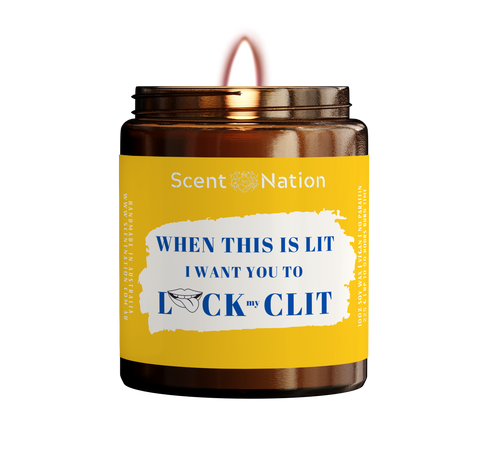 WHEN THIS IS LIT LICK MY !@#$ SOY CANDLE